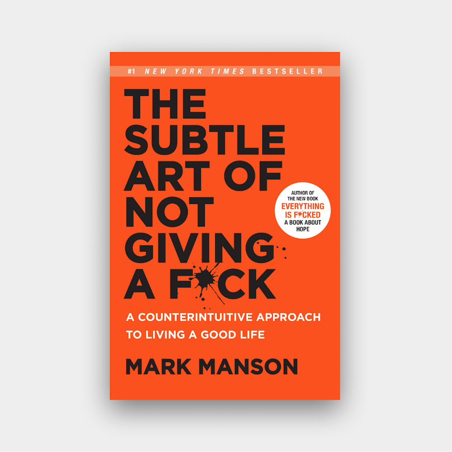 The Subtle Art of Not Giving a F*ck
